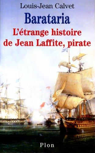 Barataria : l'étrange histoire de Jean Laffite, pirate