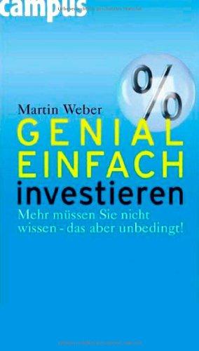 Genial einfach investieren: Mehr müssen Sie nicht wissen - das aber unbedingt!