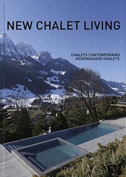 New Chalet Living: CHALETS CONTEMPORAINS - HEDENDAAGSE CHALETS. OUVRAGE MUTILINGUE.