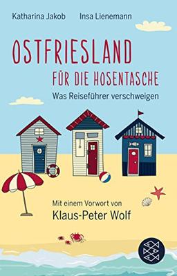 Ostfriesland für die Hosentasche: Was Reiseführer verschweigen - Mit einem Vorwort von Klaus-Peter Wolf (Fischer TaschenBibliothek)