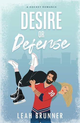 Desire or Defense: An Enemies-to-Lovers Hockey Romance (D.C. Eagles Hockey, Band 1)