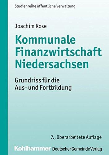 Kommunale Finanzwirtschaft Niedersachsen: Grundriss für die Aus- und Fortbildung (DGV-Studienreihe Öffentliche Verwaltung)