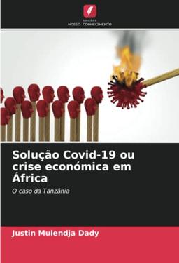 Solução Covid-19 ou crise económica em África: O caso da Tanzânia