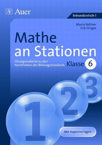 Mathe an Stationen: Übungsmaterial zu den Kernthemen der Bildungsstandards Klasse 6. Mit Kopiervorlagen