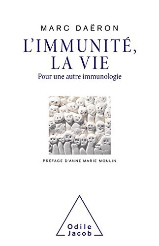 L'immunité, la vie : pour une autre immunologie