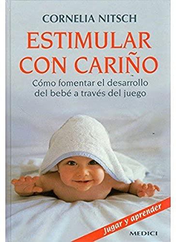 Estimular con cariño (MADRE Y BEBÉ)