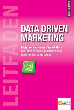 Leitfaden Data Driven Marketing - Mehr verkaufen mit Smart Data