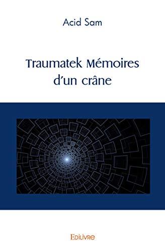 Traumatek mémoires d'un crâne