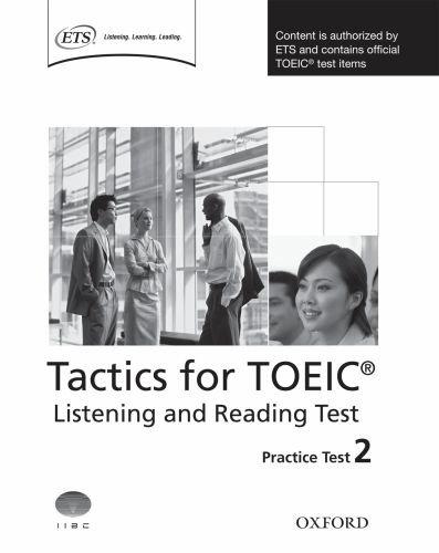 Oxford Tactics for the TOEIC Listening and Reading. Practice Tests 2: Listening and Reading Tests: Practice Test 2 (Other Exams)