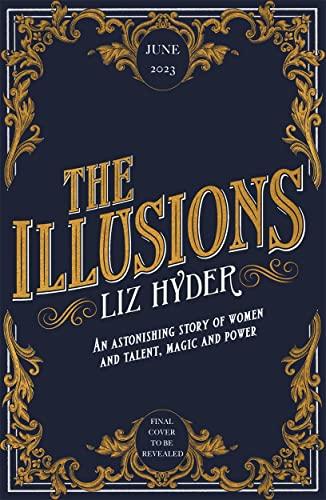 The Illusions: The captivating new novel from the multi award-winning author of THE GIFTS and BEARMOUTH