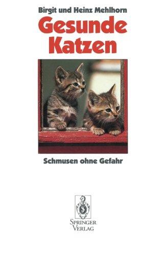 Gesunde Katzen: Schmusen ohne Gefahr (German Edition)