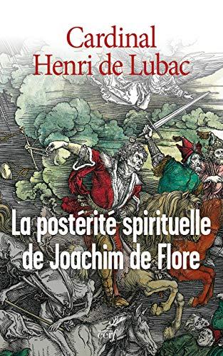 Oeuvres complètes. Vol. 27-28. La postérité spirituelle de Joachim de Flore : de Joachim à nos jours