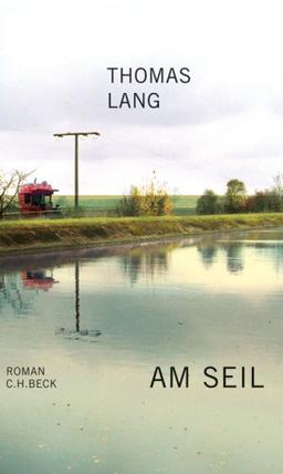 Am Seil: Roman