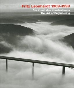 Fritz Leonhardt 1909-1999. Die Kunst des Konstruierens / The Art of Engineering