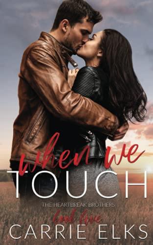 When We Touch (The Heartbreak Brothers, Band 5)