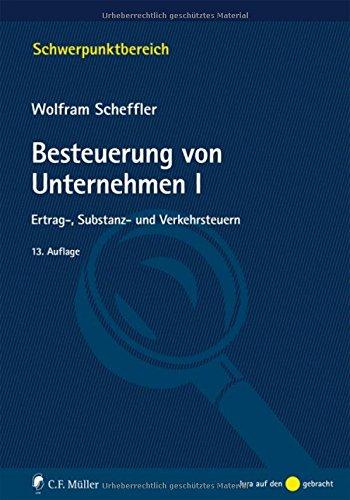 Besteuerung von Unternehmen I: Ertrag-, Substanz- und Verkehrsteuern (Schwerpunktbereich)