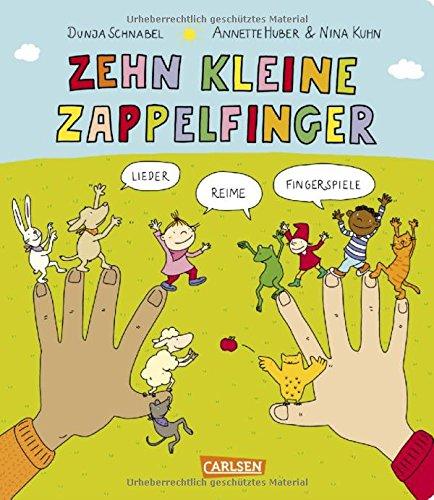 Gedichte für kleine Wichte: Zehn kleine Zappelfinger ...: Reime, Lieder, Fingerspiele