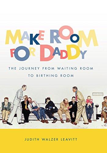 Make Room for Daddy: The Journey from Waiting Room to Birthing Room