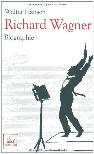 Richard Wagner: Biographie: Eine Biographie