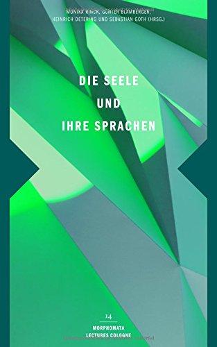 Die Seele und ihre Sprachen (Morphomata Lectures Cologne)