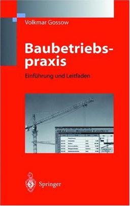 Baubetriebspraxis: Leitfaden für die Bauausführung