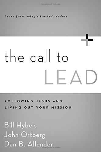 The Call to Lead: Following Jesus and Living Out Your Mission