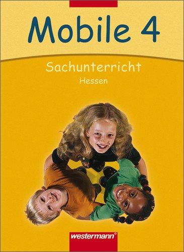 Mobile Sachunterricht - Ausgabe 2004: Mobile Sachunterricht - Ausgabe 2006 für das 4. Schuljahr in Hessen: Schülerband 4