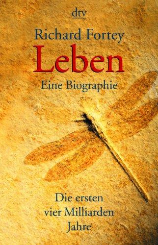 Leben. Eine Biographie: Die ersten vier Milliarden Jahre