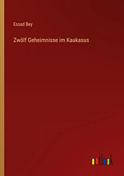 Zwölf Geheimnisse im Kaukasus