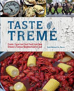 Taste of Tremé: Creole, Cajun, and Soul Food from New Orleans' Famous Neighborhood of Jazz