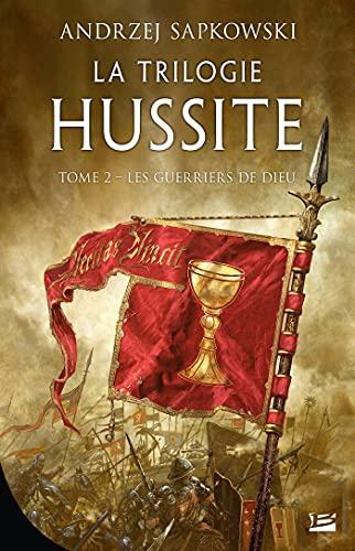 La trilogie hussite. Vol. 2. Les guerriers de Dieu