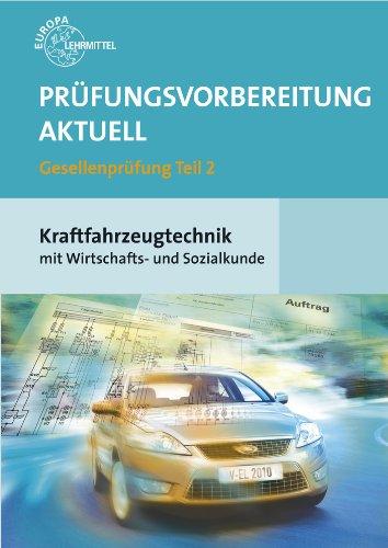 Prüfungsvorbereitung aktuell Kraftfahrzeugtechnik mit Wirtschafts- und Sozialkunde