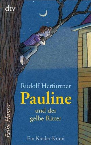 Pauline und der gelbe Ritter: Ein Kinder-Krimi