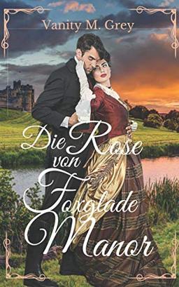 Die Rose von Foxglade Manor