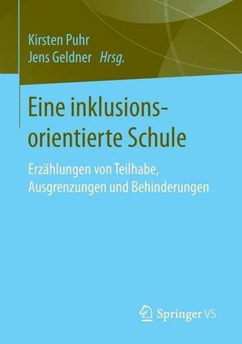 Eine inklusionsorientierte Schule: Erzählungen von Teilhabe, Ausgrenzungen und Behinderungen