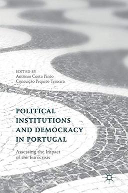 Political Institutions and Democracy in Portugal: Assessing the Impact of the Eurocrisis