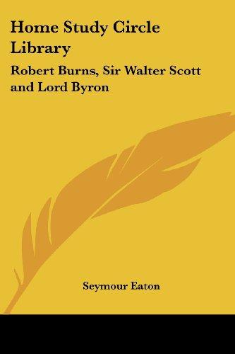 Home Study Circle Library: Robert Burns, Sir Walter Scott and Lord Byron