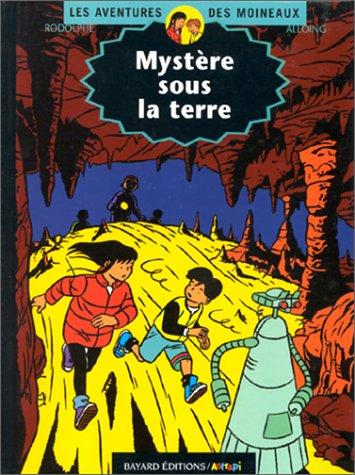 Les aventures des Moineaux. Vol. 2. Mystère sous la terre