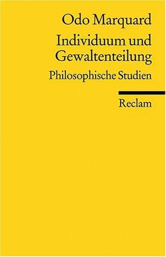 Individuum und Gewaltenteilung: Philosophische Studien