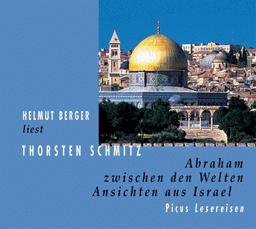 Abraham zwischen den Welten. Ansichten aus Israel. 2 CD's