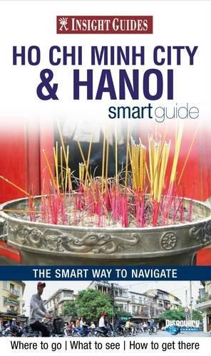 Insight Guides: Ho Chi Minh City & Hanoi Smart Guide (Insight Smart Guide)