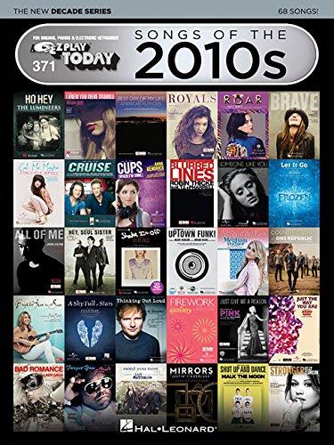 E-Z Play Today Volume 371: Songs Of The 2010s The New Decade Series: Songbook für Gitarre, Gesang (The New Decade E-Z Play Today, Band 371)