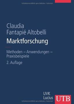 Marktforschung. Methoden - Anwendungen - Praxisbeispiele