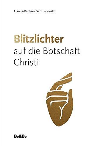 Blitzlichter auf die Botschaft Christi