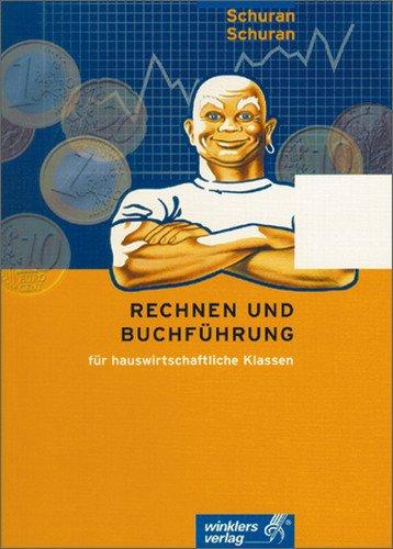 Rechnen und Buchführung für hauswirtschaftliche Klassen: Schülerbuch, 40. Auflage, 2003