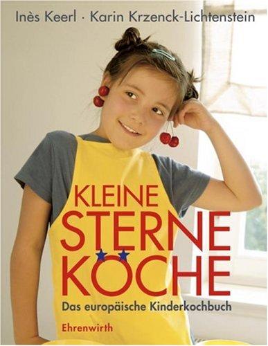 Kleine Sterne-Köche: Das europäische Kinderkochbuch