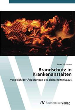 Brandschutz in Krankenanstalten: Vergleich der Änderungen des Sicherheitsniveaus