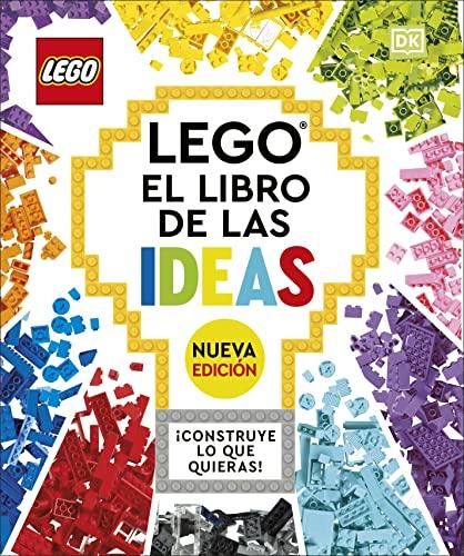 Lego El libro de las ideas Nueva edición: ¡Construye lo que quieras¡