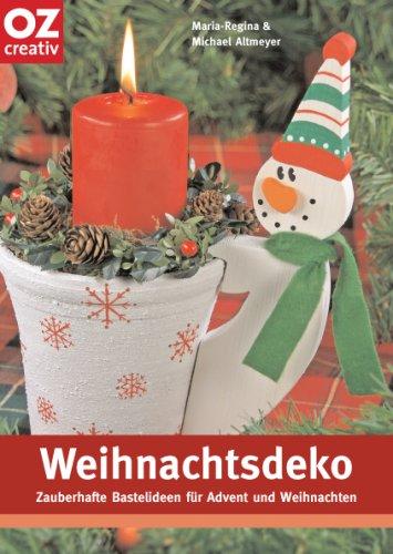 Weihnachtsdeko: Zauberhafte Bastelideen für Advent und Weihnachten