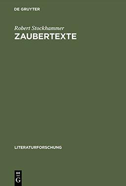 Zaubertexte: Die Wiederkehr der Magie und die Literatur 1880-1945 (LiteraturForschung)